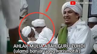 SEMUA KAGUM  AHLAK MULIA ABAH GURU KH ZUHDI ULAMA BANJAR  Sahas Media [upl. by Eendyc]