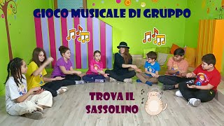 GIOCO MUSICALE DI GRUPPO PER INFANZIA E PRIMARIA  quotTROVA IL SASSOLINOquot [upl. by Ahsikal]