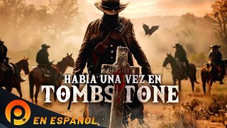 HABÍA UNA VEZ EN TOMBSTONE  PELICULA DE LEJANO OESTE EN ESPANOL LATINO [upl. by Cyler]