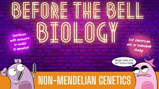 NonMendelian Genetics Before the Bell Biology [upl. by Columba561]