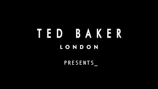 TED BAKER  MISSION IMPECCABLE [upl. by Egerton]