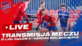 LIVE  III liga Raków II Częstochowa  Rekord BielskoBiała [upl. by Oilla]