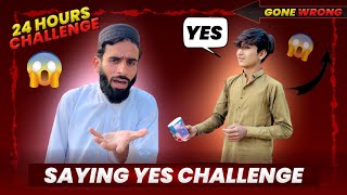 Saying Yes For 24 Hours 🙂  Gone Wrong 😲  Umar920 [upl. by Almap]