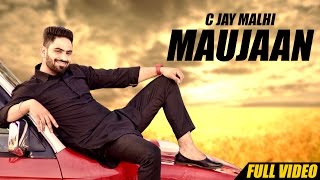 Maujaan  C Jay Malhi  New Punjabi Songs 2016  Official Video Hd  Latest Punjabi Song 2016 [upl. by Auvil245]