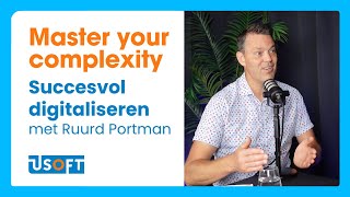 quotSuccesvol digitaliserenquot met Ruurd Portman  2 Master your complexity podcast [upl. by Aileek]