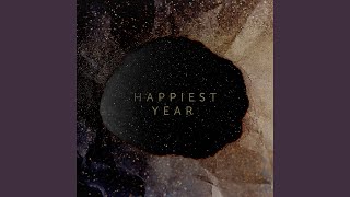 Happiest Year [upl. by Dutch]