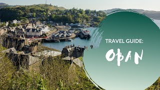 7 Things to do in Oban Scotland  Watch Me See [upl. by Eannej]