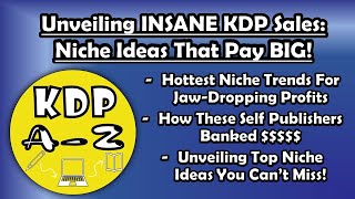 Unveiling Insane KDP Sales  Niche Ideas That Pay BIG [upl. by Dnalra702]