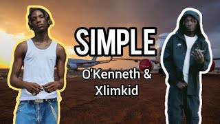 OKenneth amp Xlimkid  SIMPLE Lyrics [upl. by Remos]