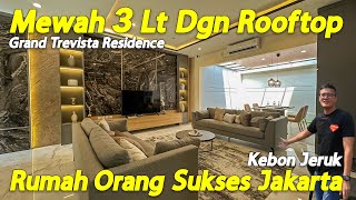 Rumah Elit Tiga Lantai Di Tengah Jakarta Grand Trevista Residence Kebon Jeruk [upl. by Leina217]