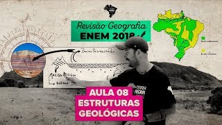 ESTRUTURAS GEOLÓGICAS  Revisão Geografia ENEM 2018 08  Terra Negra [upl. by Enriqueta]