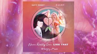 Katy Perry X Dagny  “Never Really Over Like That” Mashup [upl. by De Witt]