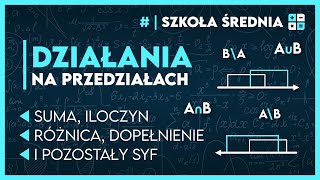 DZIAŁANIA NA PRZEDZIAŁACH ✅️  Matematyka  Szkoła Średnia [upl. by Indys]