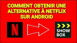 TUTOFR COMMENT OBTENIR UNE ALTERNATIVE À NETFLIX APK [upl. by Gnut]