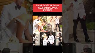 PINAR DENİZ VE KAAN YILDIRIM İTALYA’DA EVLENDİ [upl. by Adnilym]