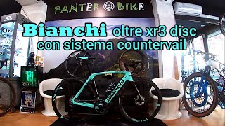 BIANCHI OLTRE XR3 disc con el SISTEMA COUNTERVAIL COMODA RAPIDA Y DIFERENTE [upl. by Gwendolyn]