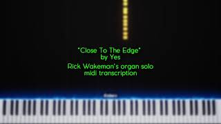 Yes Close To The Edge Rick Wakemans Organ Solo Midi Transcription [upl. by Joashus900]