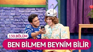 Ben Bilmem Beynim Bilir 130Bölüm  Çok Güzel Hareketler 2 [upl. by Lucilia]