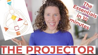 The Human Design PROJECTOR Explained In 10 Minutes  Whats Most Important to Understand [upl. by Allehs]