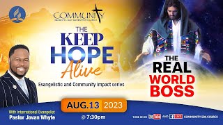 August 13th 2023 730pm  Pastor Jovan Whyte  The Keep Hope Alive  The Real World Boss [upl. by Nordin685]