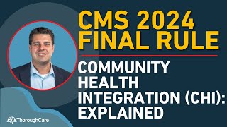 CMS 2024 Final Rule Community Health Integration Explained [upl. by Aihtibat]