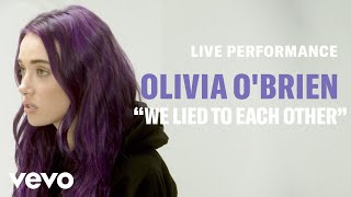 Olivia OBrien  quotWe Lied To Each Otherquot Live Performance  Vevo [upl. by Carilla]