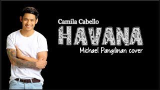 Lyrics Camila Cabello  Havana Michael Pangilinan cover [upl. by Akimak]