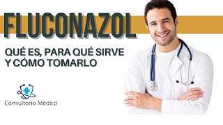 Fluconazol qué es para qué sirve y cómo tomarlo 👨‍⚕️ Consultorio Médico [upl. by Anelrahc]