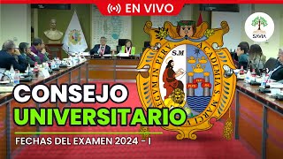 🔴 SE DEFINEN LAS FECHAS DEL EXAMEN DE ADMISIÓN 2024I 😱  CONSEJO UNIVERSITARIO [upl. by Voss]