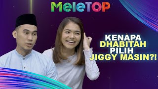 Tak Sangka Dhabitah Reveal Sebab Melting Dengan Jiggy Masin  MeleTOP  Nabil amp Hawa [upl. by Pufahl]