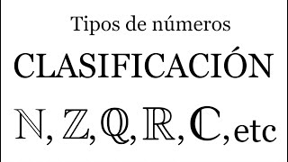 TIPOS DE NÚMEROS CLASIFICACIÓN Matemáticas Básicas [upl. by Soelch]