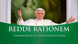 🇫🇷 REDDE RATIONEM Comment Benoît XVI a sauvé lÉglise du Christ [upl. by Deach858]