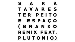 Sara Tavares  Ter Peito e EspacÌ§o Branko Remix feat Plutonio Audio [upl. by Taite]