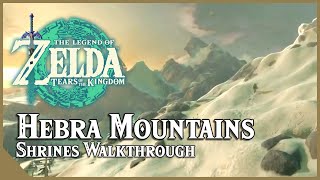 ALL HEBRA MOUNTAINS SHRINES  Locations Solutions amp All Chests  Zelda Tears of the Kingdom [upl. by Eniretak]