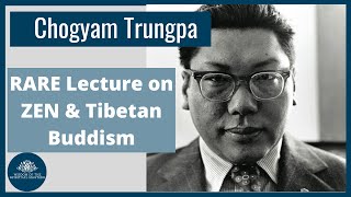 CHOGYAM TRUNGPA LECTURE  Tradition And Zen and Tibetan Buddhism RARE [upl. by Bondy]