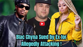 Blac Chyna Sued by Ex for Allegedly Attacking Him While He Slept Shocking Claims [upl. by Billi188]