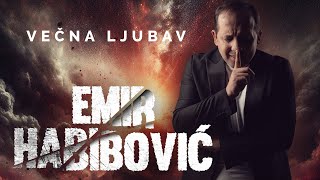 EMIR HABIBOVIC  VECNA LJUBAV OFFICIAL VIDEO 2024 [upl. by Atem]