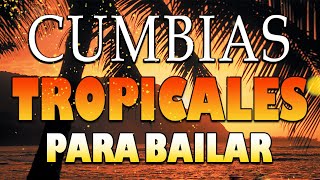 💃CUMBIAS TROPICALES MIX 2023✨VIEJITAS TROPICALES🎺ACAPULCO TROPICAL TROPICAL FLORIDA LOS KARKIS [upl. by Geaghan]