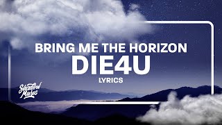 Bring Me The Horizon  DiE4u Lyrics [upl. by Ennahtebazile]