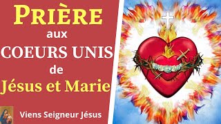 PRIÈRE aux COEURS UNIS de JÉSUS et MARIE [upl. by Milburt]