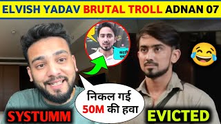 😲Elvish Yadav BRUTAL TROLL Adnan 07 😂 Adnan Shekh Evicted from Bigg Boss 😱 Adnaan 07 Evicted Video [upl. by Mohn]