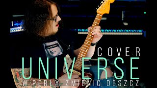 Universe  W perły zmienić deszcz cover [upl. by Lema]