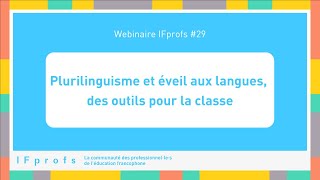 Webinaire IFprofs 29  Plurilinguisme et éveil aux langues des outils pour la classe [upl. by Nidorf189]