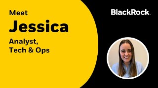 Meet Jessica a BlackRock Analyst in Tech amp Ops [upl. by Ennayram]