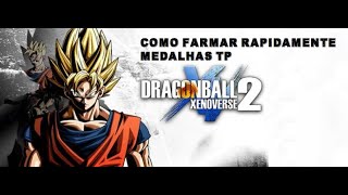 DRAGON BALL XENOVERSE 2  DBX2 como Farmar medalhas PT de maneira rápida [upl. by Iveson]