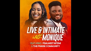 Live amp Intimate With Monique ft Psalmist Nifemi [upl. by Acinomaj962]