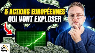 5 ACTIONS EUROPEENES QUI VONT EXPLOSER éligibles au PEA [upl. by Marnie]