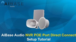 AiBase Audio Tutorial  NVR POE Port Direct Connect Setup Video [upl. by Viradis]