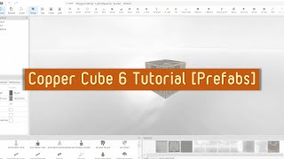 Copper Cube 6 Tutorial  Prefabs [upl. by Publus]