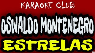 OSWALDO MONTENEGRO  ESTRELAS AO VIVO  KARAOKÊ [upl. by Agarhs980]